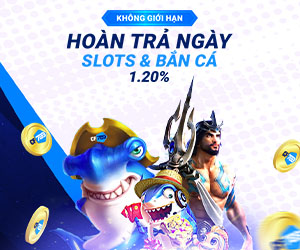 Hoàn trả ngày Slots & Bắn Cá 1.20%