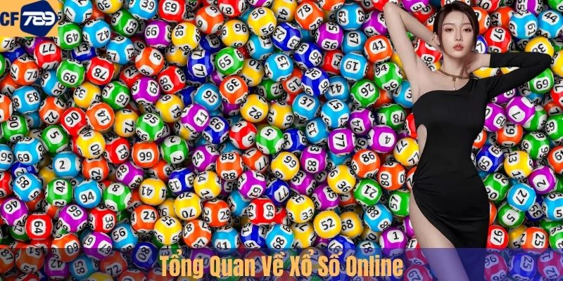 Tổng Quan Về Xổ Số Online