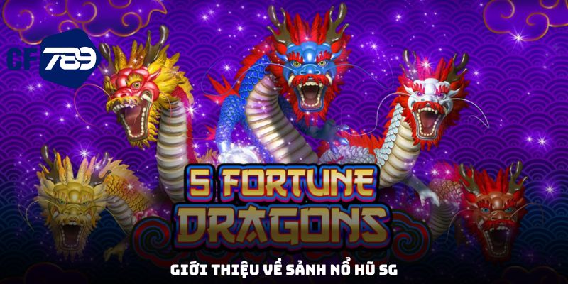 Giới thiệu về sảnh nổ hũ SG