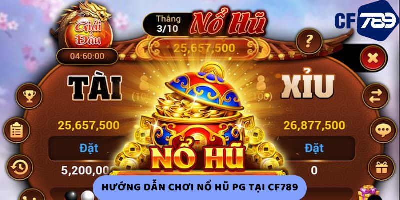 Hướng Dẫn Chơi Nổ Hũ PG Tại CF789