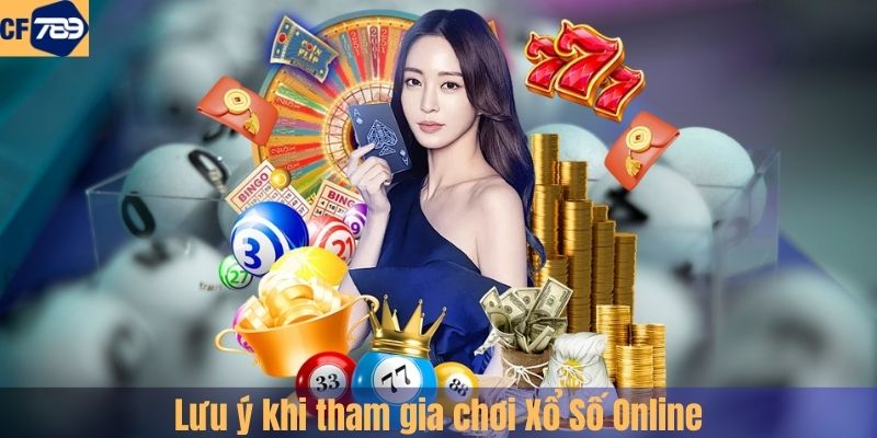 Lưu ý khi tham gia chơi Xổ Số Online