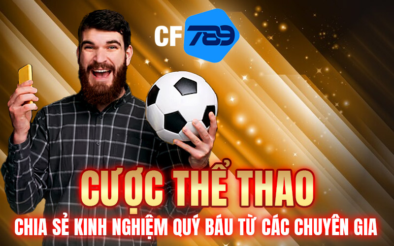 Cược Thể Thao – Chia Sẻ Kinh Nghiệm Quý Báu Từ Các Chuyên Gia