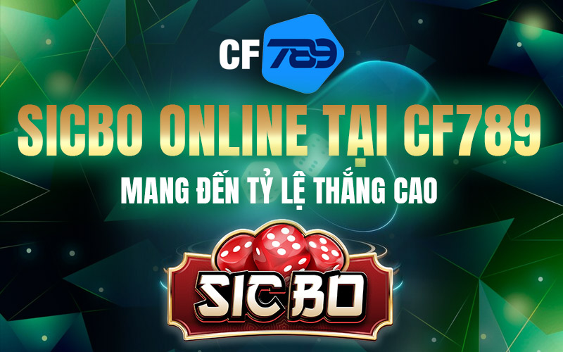Sicbo online tại CF789 mang đến tỷ lệ thắng cao