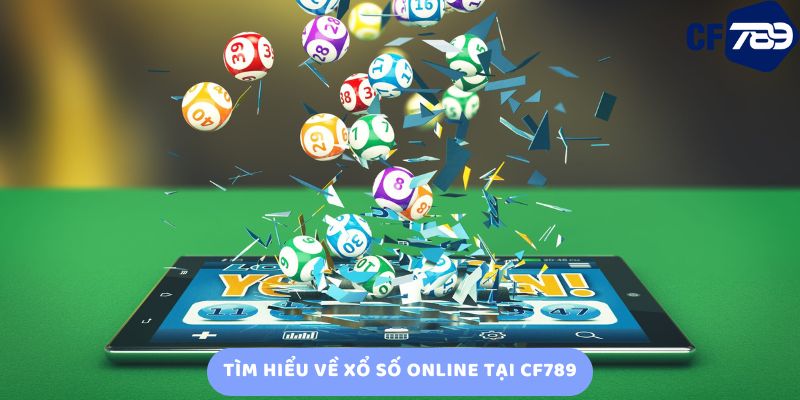 Tìm hiểu về xổ số online tại CF789