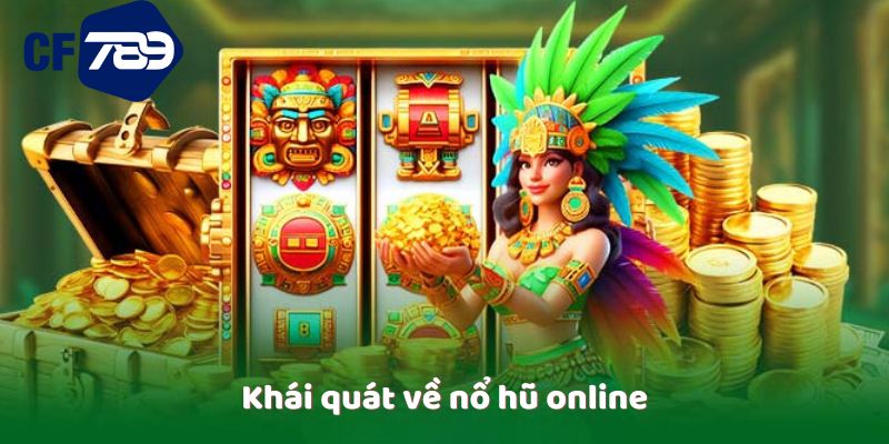 Khái quát về nổ hũ online